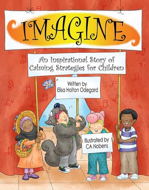 Imagine: An Inspirational Story of Calming Strategies for Children - Elisa Holton Odegard