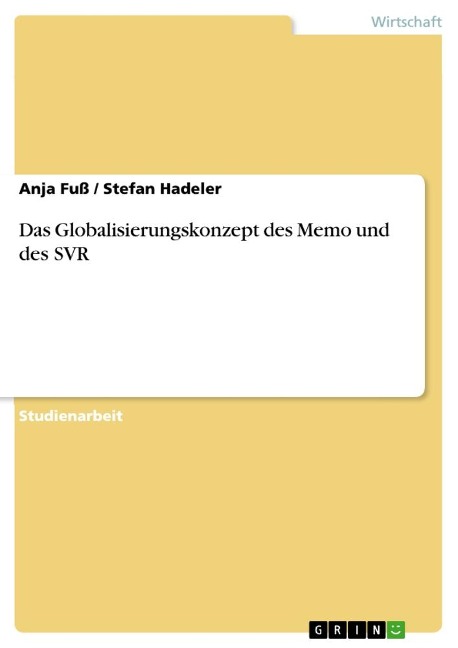 Das Globalisierungskonzept des Memo und des SVR - Stefan Hadeler, Anja Fuß