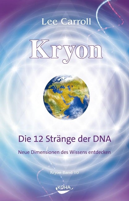 Kryon10: Die 12 Stränge der DNA - Lee Carroll