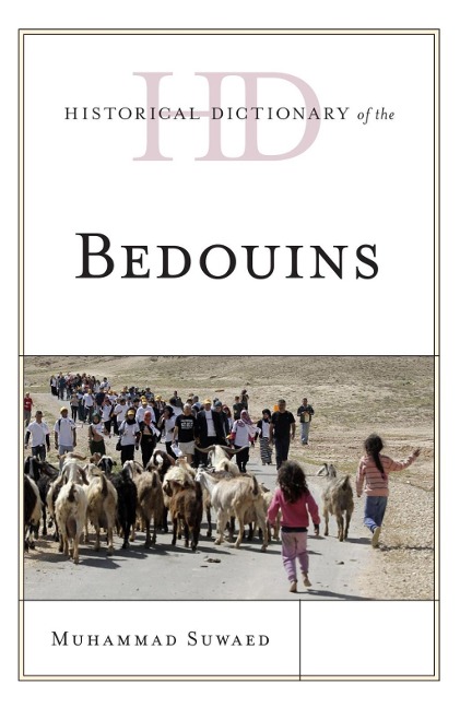 Historical Dictionary of the Bedouins - Muhammad Suwaed