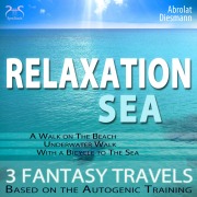 Cover-Bild zum Titel 'Relaxation "Sea" - Dreamlike Fantasy Travels and Autogenic Training - walking on the beach, under water, with the bicycle' von 'Torsten Abrolat, Franziska Diesmann'