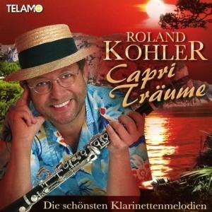 Capri Träume-Die schönsten Klarinettenmelodien - Roland Kohler