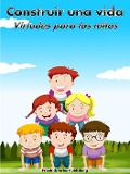 Construir una vida: Virtudes para niños - Freekidstories Publishing