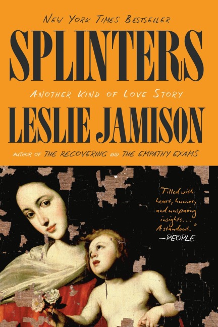 Splinters - Leslie Jamison