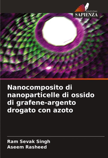 Nanocomposito di nanoparticelle di ossido di grafene-argento drogato con azoto - Ram Sevak Singh, Aseem Rasheed