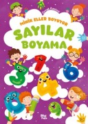 Minik Eller Boyuyor - Sayilar Boyama Kitabi Örnek Resimli - Bilge Yorulmaz