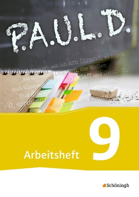 P.A.U.L. D. (Paul) 9. Arbeitsheft. Gymnasien und Gesamtschulen - Neubearbeitung - 