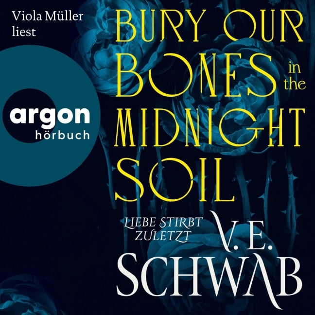 Bury Our Bones in the Midnight Soil - V. E. Schwab