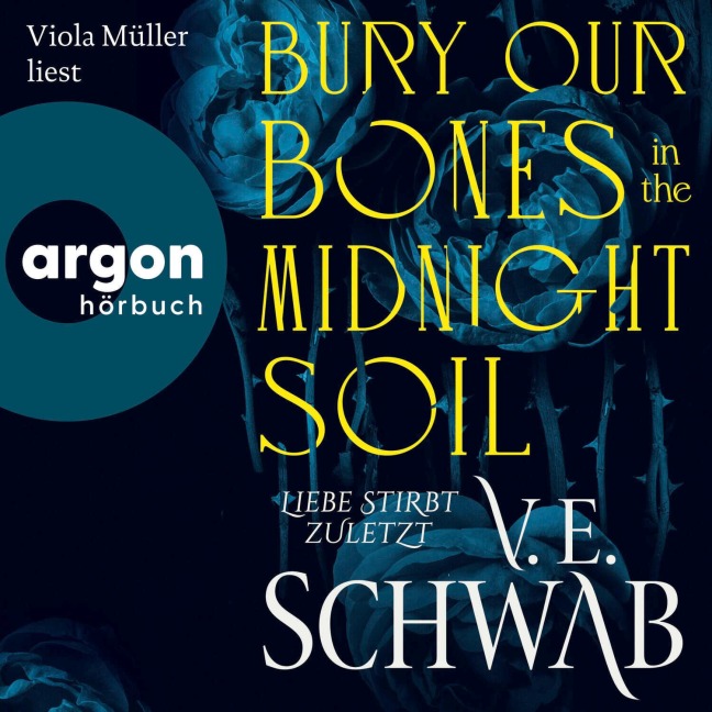 Bury Our Bones in the Midnight Soil - V. E. Schwab