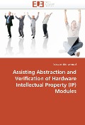 Assisting Abstraction and Verification of Hardware Intellectual Property (Ip) Modules - Muhammad-W