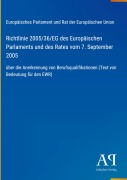 Cover-Bild zum Titel 'Richtlinie 2005/36/EG des Europäischen Parlaments und des Rates vom 7. September 2005' von 'Europäisches Parlament und Rat der Europäischen Union'