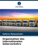 Cover-Bild zum Titel 'Organisation des internationalen Güterverkehrs' von 'Gaffarov Mahamatzokir'