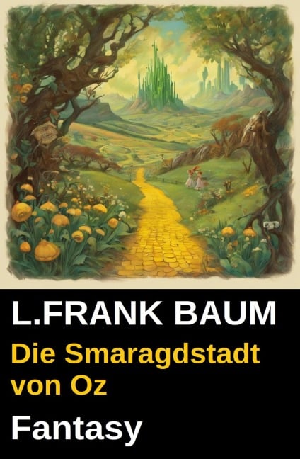 Die Smaragdstadt von Oz: Fantasy - L. Frank Baum