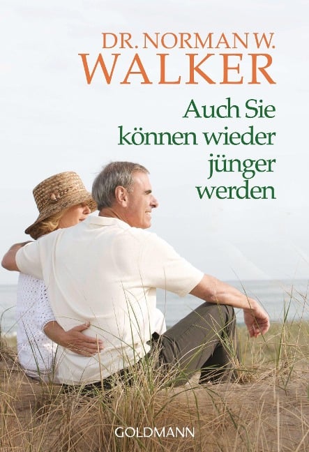 Auch Sie können wieder jünger werden - Norman W. Walker