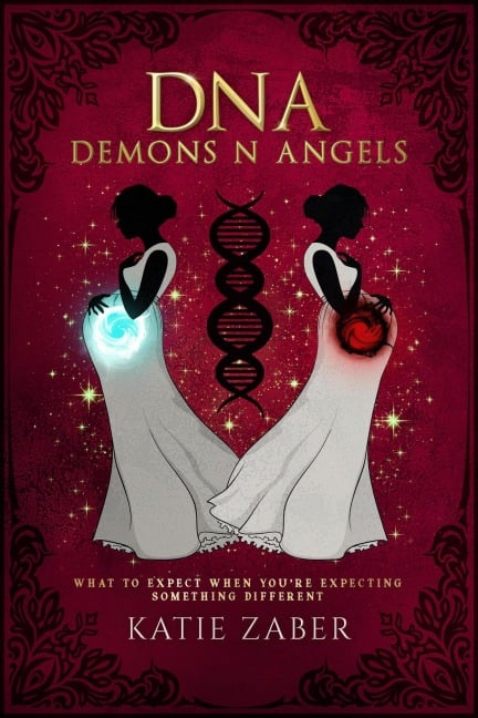 What To Expect When You're Expecting Something DIfferent (DNA Demons N Angels, #1) - Katie Zaber