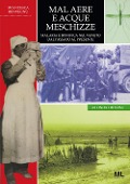 Cover-Bild zum Titel 'Mal aere e acque meschizze. Malaria e bonifica nel Veneto, dal passato al presente' von ''