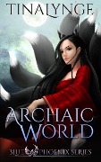 Archaic World (Blue Phoenix, #7) - Tinalynge