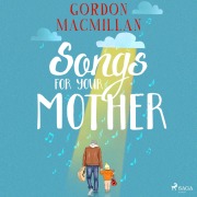 Cover-Bild zum Titel 'Songs for Your Mother' von 'Gordon Macmillan'