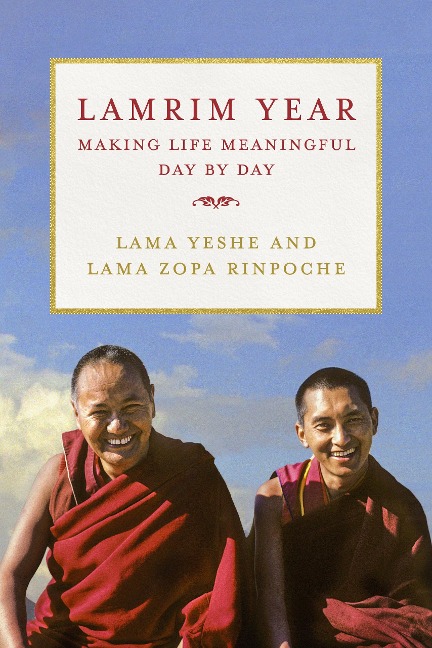 Lamrim Year: Making Life Meaningful Day by Day - Lama Yeshe, Lama Zopa Rinpoche