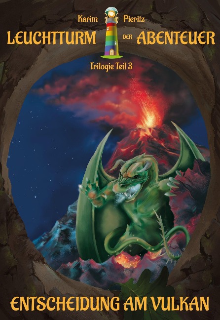 Leuchtturm der Abenteuer Trilogie 3 Entscheidung am Vulkan - Kinderbuch ab 10 Jahren - Karim Pieritz