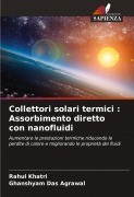 Cover-Bild zum Titel 'Collettori solari termici : Assorbimento diretto con nanofluidi' von 'Rahul Khatri, Ghanshyam Das Agrawal'