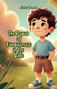 Cover-Bild zum Titel 'The Power of Forgiveness in the Bible' von 'Alistair Wrenford'