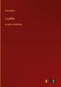 Cover-Bild zum Titel 'La glèbe' von 'Paul Adam'