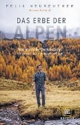 Cover-Bild zum Titel 'Das Erbe der Alpen' von 'Felix Neureuther'