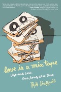 Cover-Bild zum Titel 'Love Is a Mix Tape' von 'Rob Sheffield'