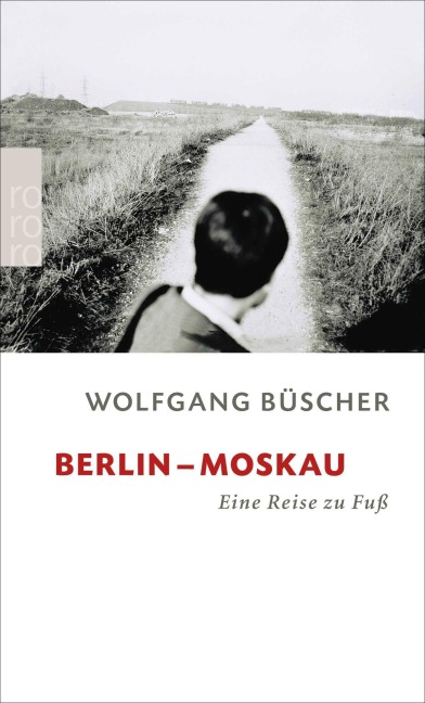 Berlin - Moskau - Wolfgang Büscher