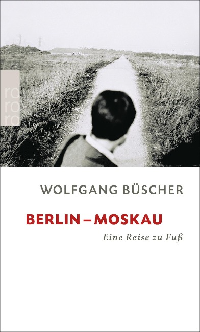 Berlin - Moskau - Wolfgang Büscher