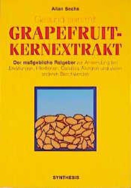 Gesund sein mit Grapefruit-Kernextrakt - Allan Sachs