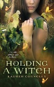 Cover-Bild zum Titel 'Holding a Witch' von 'Lauren Connolly'