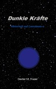 Cover-Bild zum Titel 'Dunkle Kräfte' von 'Dexter M. Frazer'
