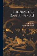 The Primitive Baptist [serial]; v.1 - Mark Bennett