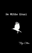 Cover-Bild zum Titel 'De Witte Kraai' von 'T. R. Otter'
