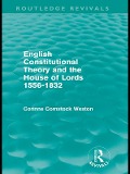Cover-Bild zum Titel 'English Constitutional Theory and the House of Lords 1556-1832 (Routledge Revivals)' von 'Corinne Weston'