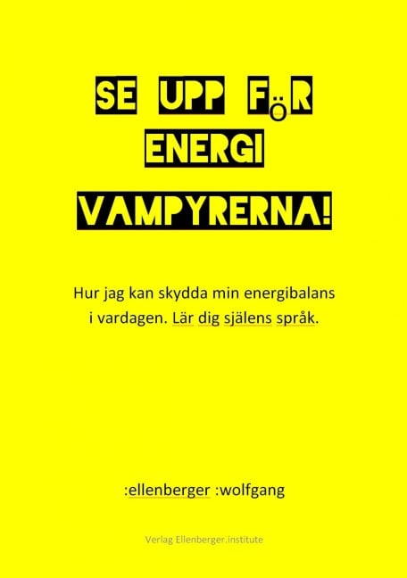 Se upp för energivampyrerna! - Wolfgang :ellenberger S