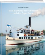 Cover-Bild zum Titel 'Die Geschichte der Schifffahrt auf den Zuger Seen' von 'Jürg Meister'