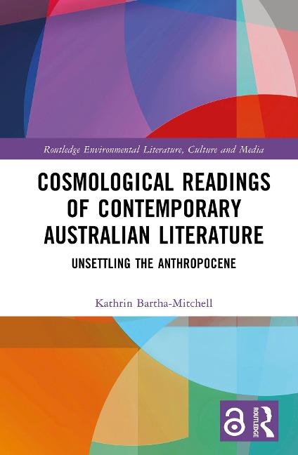 Cosmological Readings of Contemporary Australian Literature - Kathrin Bartha-Mitchell