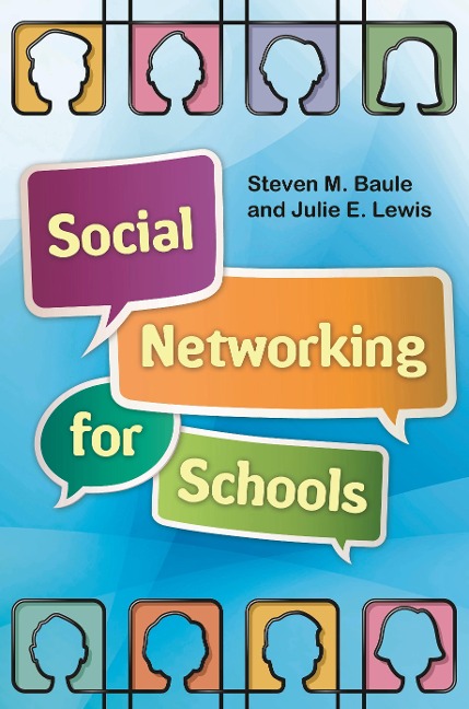 Social Networking for Schools - Steven M. Baule, Julie E. Lewis Esq.