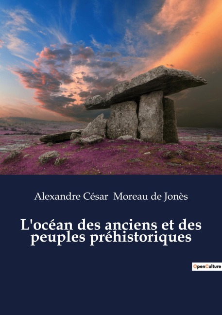L'océan des anciens et des peuples préhistoriques - Alexandre César Moreau de Jonès