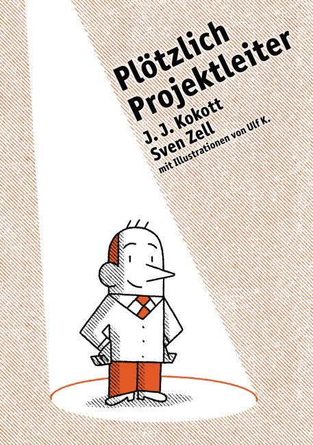 Plötzlich Projektleiter - J. J. Kokott, Ulf K., Sven Zell