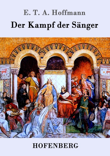 Der Kampf der Sänger - E. T. A. Hoffmann