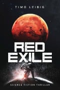 Red Exile: Die Flucht - Timo Leibig
