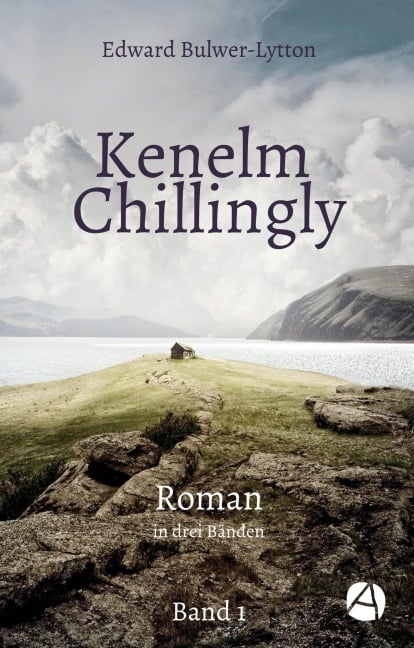 Kenelm Chillingly. Band 1 - Edward Bulwer-Lytton