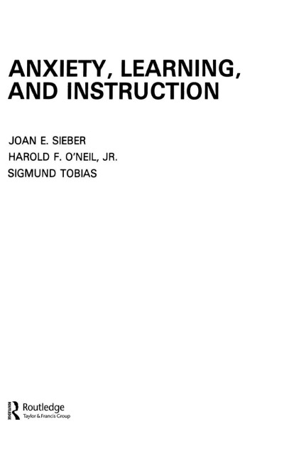 Anxiety, Learning, and Instruction - J. E. Sieber, S. Tobias, H. F. O'Neil Jr.