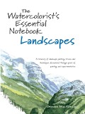 The Watercolorist's Essential Notebook - Landscapes - Gordon Mackenzie