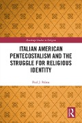 Cover-Bild zum Titel 'Italian American Pentecostalism and the Struggle for Religious Identity' von 'Paul J. Palma'