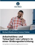 Cover-Bild zum Titel 'Arbeitsklima und Telearbeit von Lehrern in einer Bildungseinrichtung' von 'Richard Baldomero Corozo Palma'